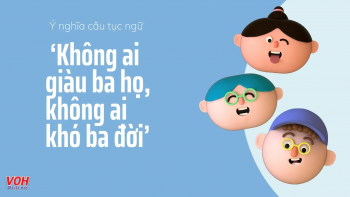 Không ai giàu ba họ và không ai khó ba đời